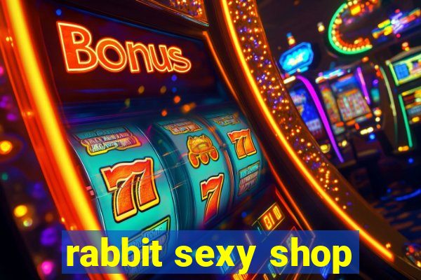 rabbit sexy shop